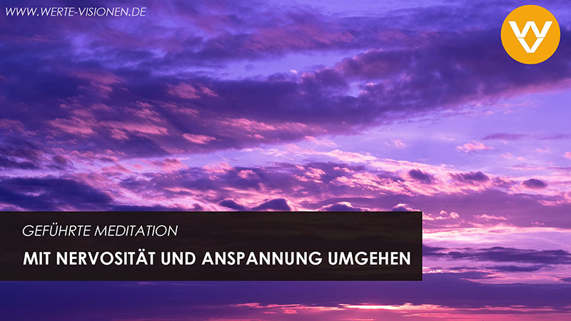 Meditation bei Nervosität und Anspannung